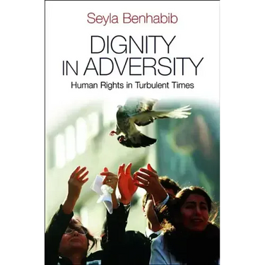 Dignity in Adversity: Human Rights in Troubled Times