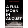 A Full Moon in August