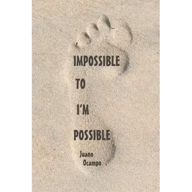 Impossible to I'm Possible