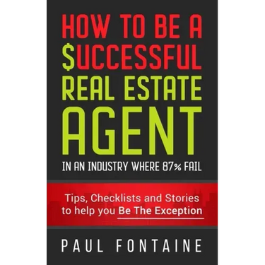 How to Be a Successful Real Estate Agent: In an Industry Where 87% Fail