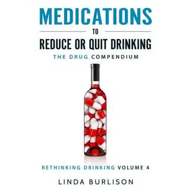 Medications to Reduce or Quit Drinking: The Drug Compendium: Volume 4 of the 'A Prescription for Alcoholics - Medications for Alcoholism' Series
