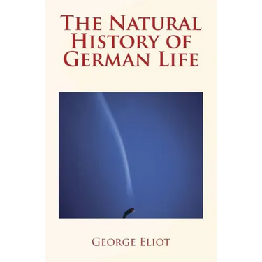 The Natural History of German Life