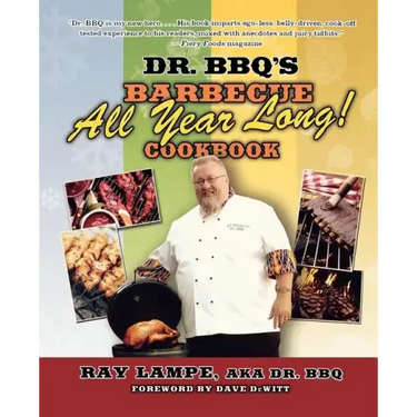 Dr. BBQ's "Barbecue All Year Long!" Cookbook