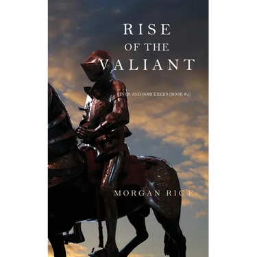 Rise of the Valiant (Kings and Sorcerers--Book 2)