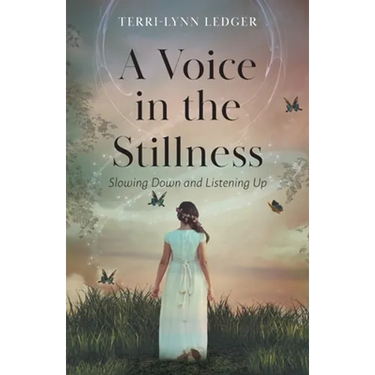 A Voice in the Stillness: Slowing Down and Listening Up