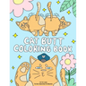 Cat Butt Coloring Book: A Funny Coloring Gift Book for Adults Relaxation and Cat Lovers with Hilarious Cute Cat Quotes and Stress Relieving Ca