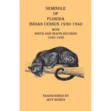 Seminole of Florida Indian Census 1930-1940 With Birth and Death Records 1930-1938