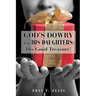 God's Dowry for His Daughters: His Good Treasure!