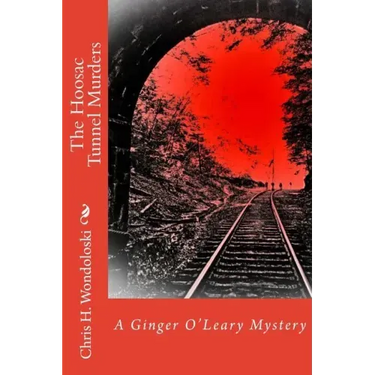 The Hoosac Tunnel Murders: A Ginger O'Leary Mystery