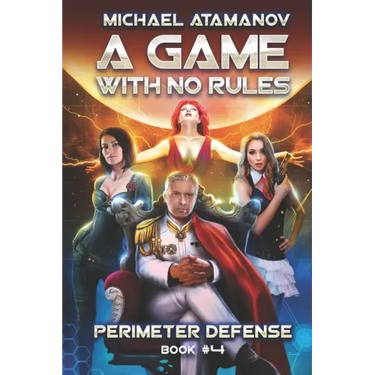 A Game With No Rules (Perimeter Defense Book #4): LitRPG Series
