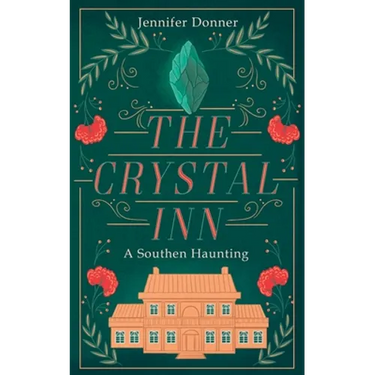 The Crystal Inn: A Southern Haunting