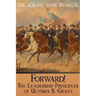 Forward!: The Leadership Principles of Ulysses S. Grant