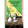 Bishop and Knight Save the Day: A World Champion's Favorite Studies
