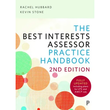The Best Interests Assessor Practice Handbook: Second Edition
