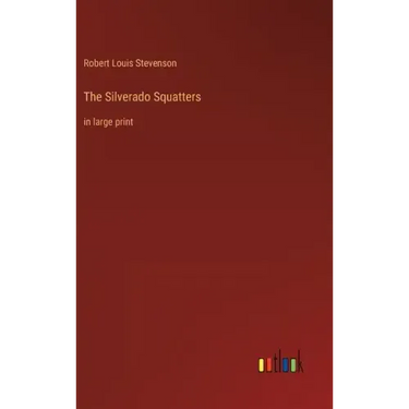 The Silverado Squatters: in large print