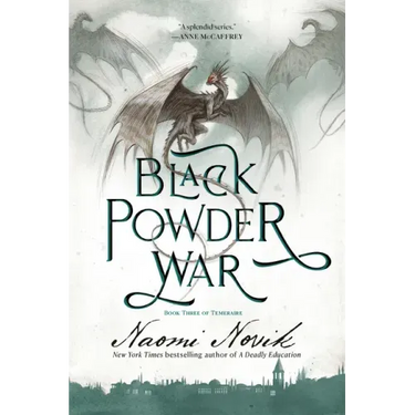 Black Powder War: Book Three of Temeraire