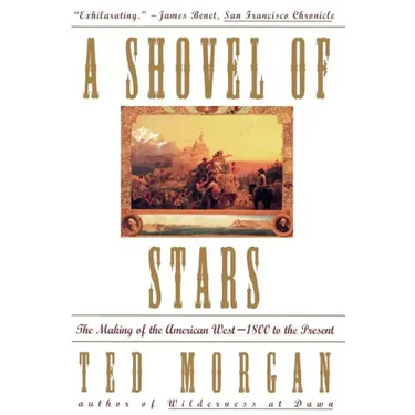 Shovel of Stars: The Making of the American West 1800 to the Present