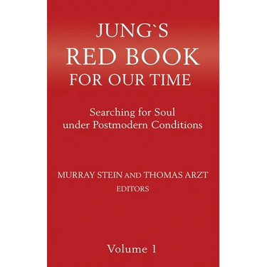 Jung's Red Book For Our Time Volume 1: Searching for Soul under Postmodern Conditions