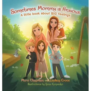 Sometimes Mommy Is Anxious: A Little Book About Big Feelings