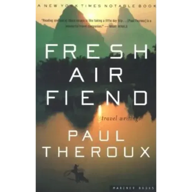 Fresh Air Fiend: Travel Writings