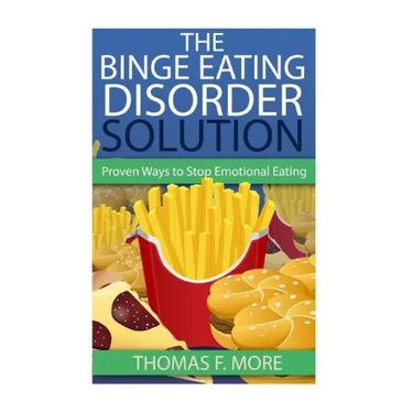 The Binge Eating Disorder Solution: Proven Ways To Stop Emotional Eating