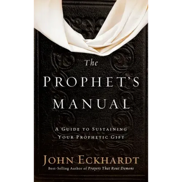 Prophet's Manual: A Guide to Sustaining Your Prophetic Gift