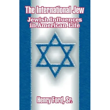The International Jew: Jewish Influences in American Life