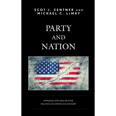 Party and Nation: Immigration and Regime Politics in American History