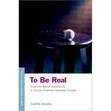 To Be Real: Truth and Racial Authenticity in African American Standup Comedy