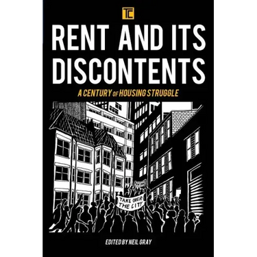 Rent and its Discontents: A Century of Housing Struggle