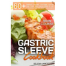 Gastric Sleeve Cookbook: MAIN COURSE - 60 Delicious Low-Carb, Low-Sugar, Low-Fat, High Protein Main Course Dishes for Lifelong Eating Style Aft