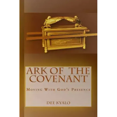 Ark of the Covenant: Moving With God's Presence