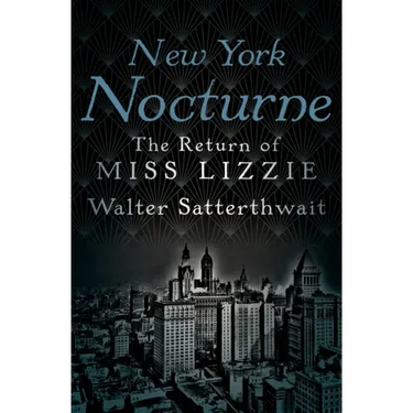 New York Nocturne: The Return of Miss Lizzie