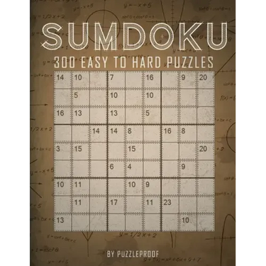 Sumdoku Puzzles: 300 Sum-Doku (Also Know As Killer Sudoku) Puzzles. 100 Easy, 100 Medium And 100 Hard. Solutions At The Back Of The Boo
