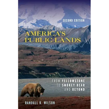 America's Public Lands: From Yellowstone to Smokey Bear and Beyond