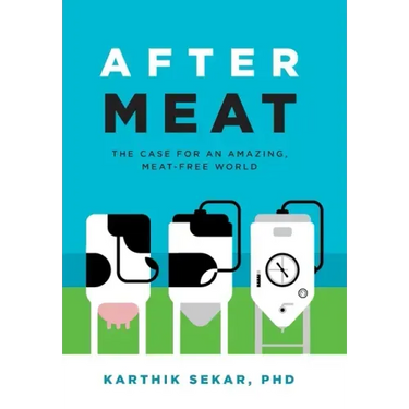 After Meat: The Case for an Amazing, Meat-Free World