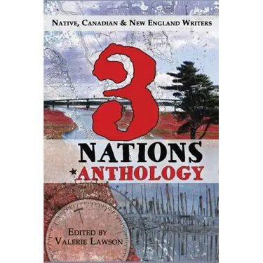 3 Nations Anthology: Native, Canadian & New England Writers