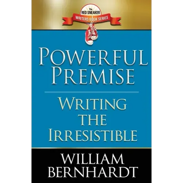 Powerful Premise: Writing the Irresistible