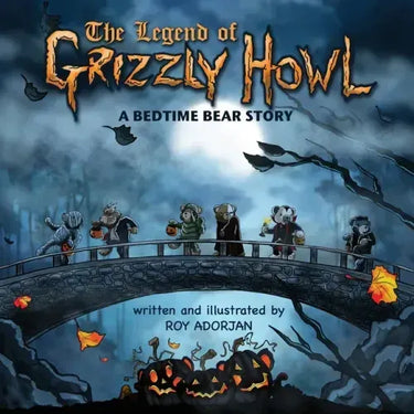The Legend Of Grizzly Howl: A Bedtime Bear Story