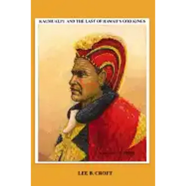 Kaumuali'i and the Last of Hawaii's God Kings