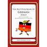 The Best Ever Book of German Jokes: Lots and Lots of Jokes Specially Repurposed for You-Know-Who
