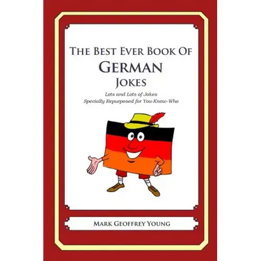 The Best Ever Book of German Jokes: Lots and Lots of Jokes Specially Repurposed for You-Know-Who