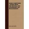 Hindu Scriptures - Hymns from the Rigveda, Five Upanishads, the Bhagavadgita