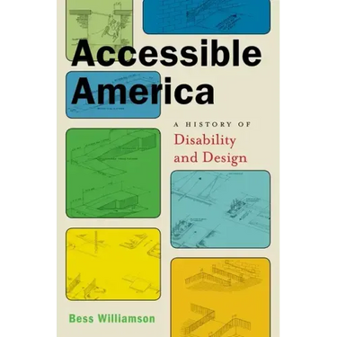 Accessible America: A History of Disability and Design