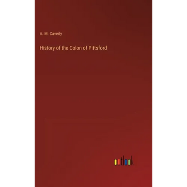 History of the Colon of Pittsford