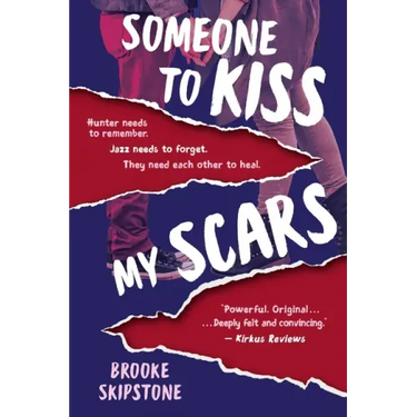 Someone To Kiss My Scars: A Teen Thriller