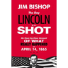 The Day Lincoln Was Shot