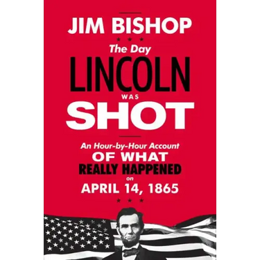 The Day Lincoln Was Shot