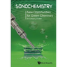 Sonochemistry: New Opportunities for Green Chemistry