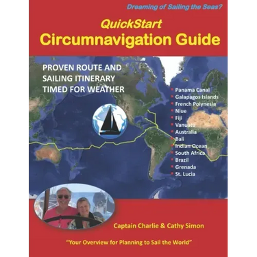QuickStart Circumnavigation Guide: Proven Route and Sailing Itinerary Timed for Weather